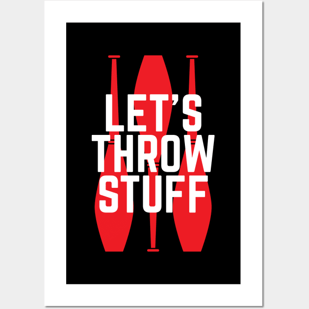 Let's Throw Stuff Juggling Wall Art by DnlDesigns